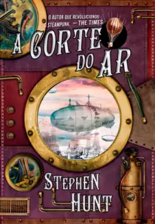 A Corte do Ar  -  Jackelian   - Vol.  1  -  Stephen Hunt