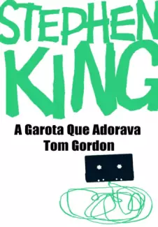 A Garota Que Adorava Tom Gordon  -  Stephen King