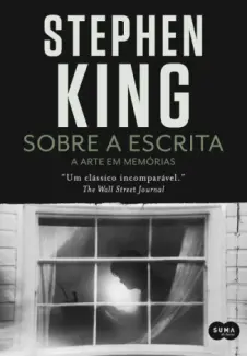 Sobre a Escrita: A arte em Memórias - Stephen King