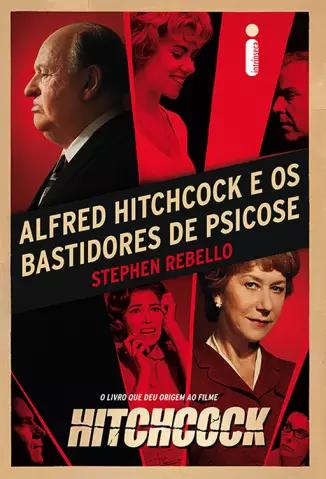 Alfred Hitchcock e os Bastidores de Psicose  -  Stephen Rebello
