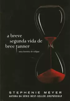 A Breve Segunda Vida de Bree Tanner  -  Stephenie Meyer