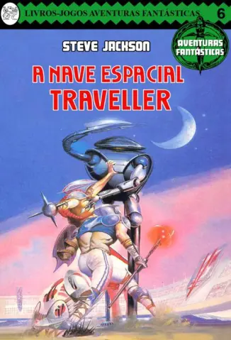 A Nave Espacial Traveller - Aventuras Fantásticas Vol. 6 - Steve Jackson
