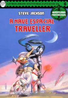 A Nave Espacial Traveller - Aventuras Fantásticas Vol. 6 - Steve Jackson