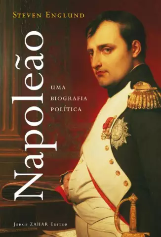 Napoleão  -  Uma Biografia Política   -  Steven Englund