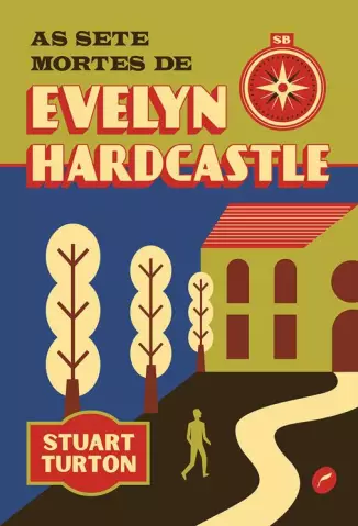 As Sete Mortes de Evelyn Hardcastle  -  Stuart Turton