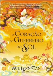 O Coração do Guerreiro do sol - Sue Lynn Tan