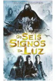 Os Seis Signos da Luz - Susan Cooper