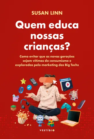 Quem educa nossas crianças? - Susan Linn