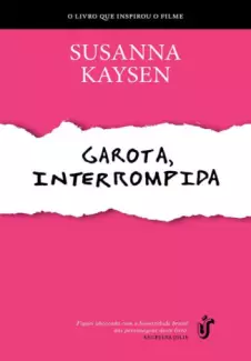 Garota, Interrompida  -  Susanna Kaysen