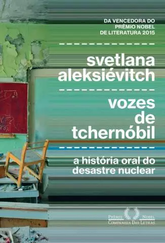 Vozes de Tchernóbil: a História Oral do Desastre Nuclear  -  Svetlana Aleksiévitch