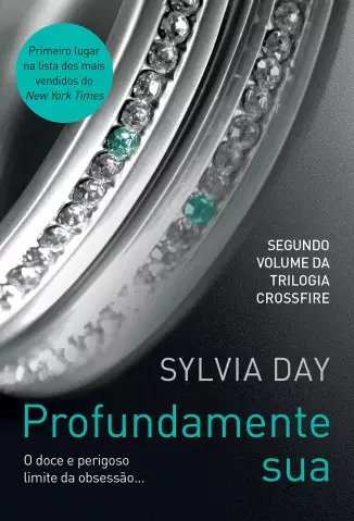 Profundamente Sua  -  Trilogia Crossfire  - Vol.  2  -  Sylvia Day