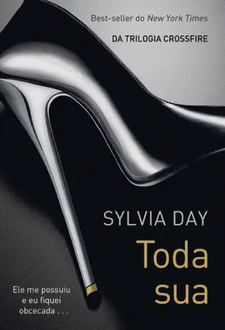 Toda Sua  -  Crossfire  - Vol.  1  -  Sylvia Day