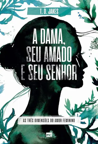 A dama, seu amado e seu Senhor - T. D. Jakes