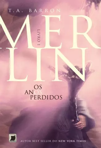 Os Anos Perdidos  -  Merlin  - Vol.  01  -  T. A. Barron