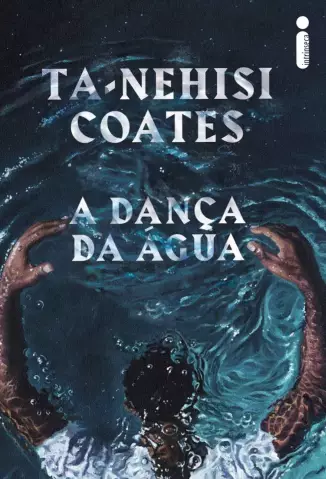 A Dança da Água  -  Ta-Nehisi Coates