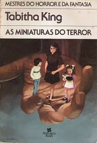 As Miniaturas do Terror  -  Tabitha King