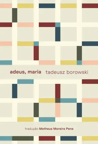 Adeus, Maria e Outros Contos - Tadeusz Borowski