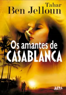 Os Amantes de Casablanca - Tahar Ben Jelloun