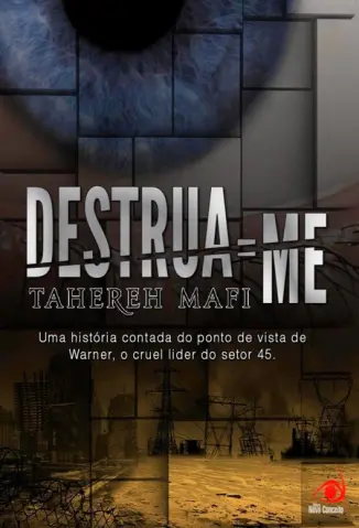 Destrua-me   -  Trilogia Estilhaça-me   - Vol.  1.5   -  Tahereh Mafi