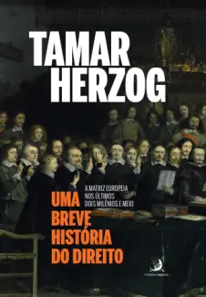 Uma Breve História do Direito - Tamar Herzog