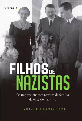 Filhos de nazistas - Tania Crasnianski