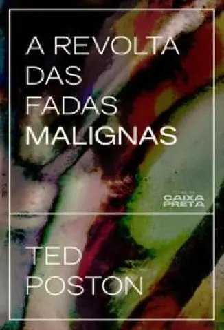 A Revolta das Fadas Malignas - Ted Poston