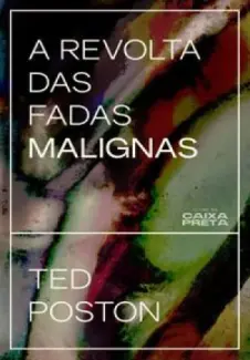 A Revolta das Fadas Malignas - Ted Poston