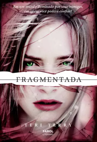 Fragmentada  -  Trilogia Reiniciados  - Vol.  02  -  Teri Terry