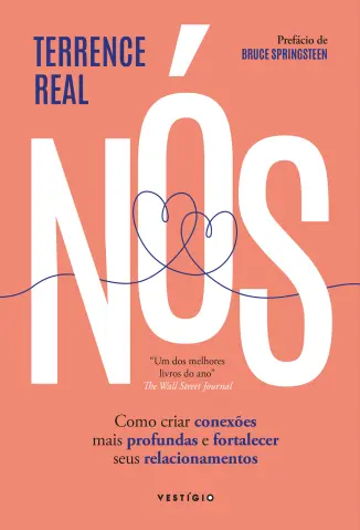 Nós: como Criar Conexões mais Profundas e Fortalecer seus Relacionamentos - Terrence Real