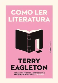 Como ler literatura: Um convite - Terry Eagleton