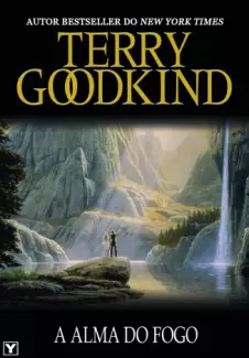A Alma do Fogo  -  Terry Goodkind