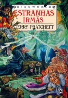 Estranhas Irmãs - Discworld Vol. 6 - Terry Pratchett