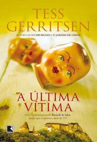 A Última Vítima  -  Rizzoli & Isles  - Vol.  10  -  Tess Gerritsen