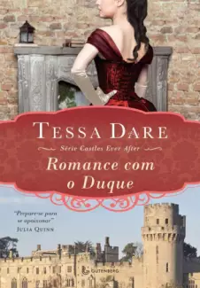 Romance com o Duque  -  Castles Ever After  - Vol.  01  -  Tessa Dare