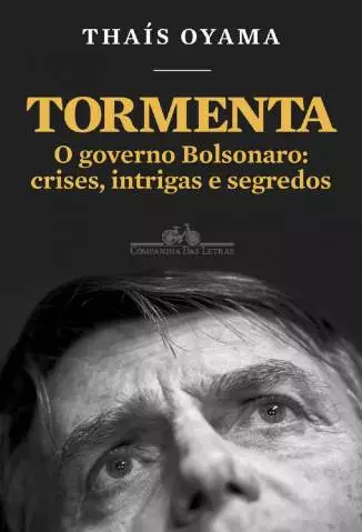 Tormenta: o Governo Bolsonaro  -  Thaís Oyama