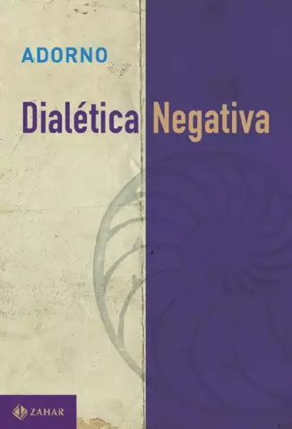 Dialética Negativa   -  Theodor W Adorno