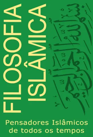 Filosofia Islâmica: Pensadores Islâmicos de Todos os Tempos - Thiago Tamosauskas