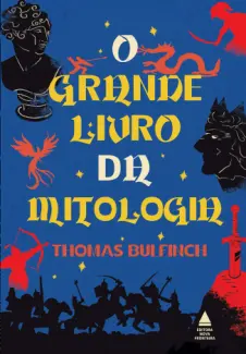 O Grande Livro da Mitologia - Thomas Bulfinch