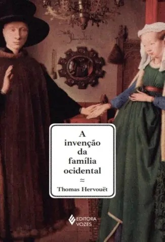 A Invencao da Familia Ocidental - Thomas Hervouet