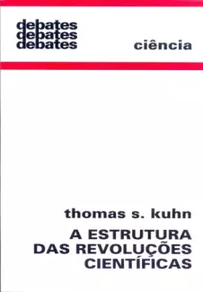 A Estrutura das Revoluções Científicas  -  Thomas Kuhn