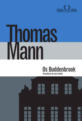 Os Buddenbrook: Decadência de uma Família -  Thomas Mann