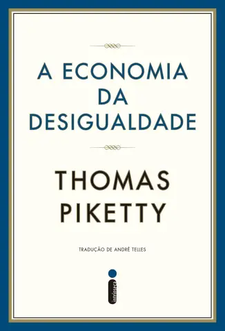 A Economia da Desigualdade  -  Thomas Piketty