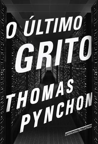 O Último Grito - Thomas Pynchon