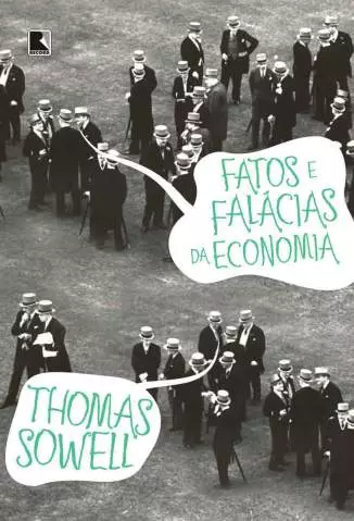 Fatos e Falácias da Economia  -  Thomas Sowell