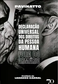Declaração Universal dos Direitos da Pessoa Humana fora do Armário - Tiago Pavinatto