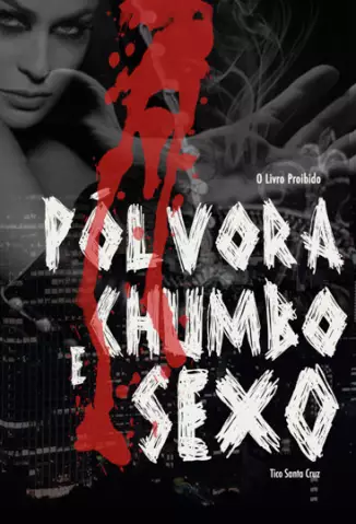 Pólvora  Chumbo e Sexo  -  Tico Santa Cruz