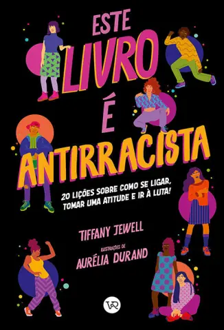 Este Livro é Antirracista - Tiffany Jewell