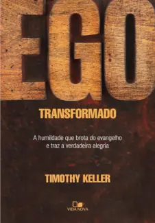 Ego Transformado - Timothy Keller