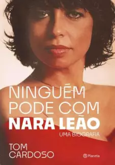 Ninguém Pode Com Nara Leão  -  Tom Cardoso