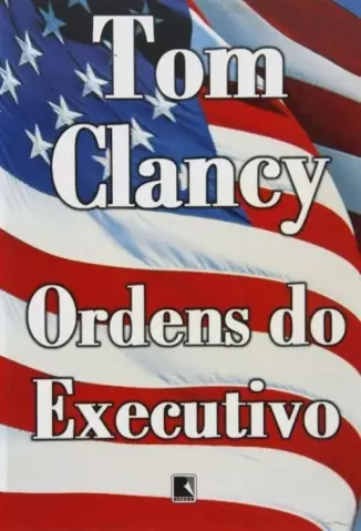 Ordens do Executivo - Tom Clancy